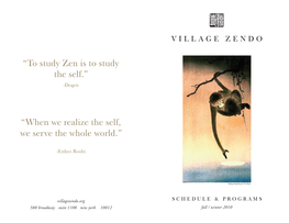 “To Study Zen Is to Study the Self.” “When We