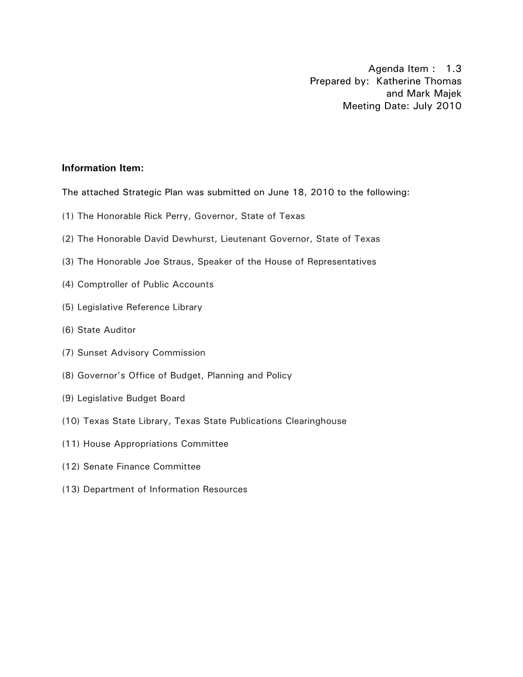 Agenda Item : 1.3 Prepared By: Katherine Thomas and Mark Majek Meeting Date: July 2010 Information Item