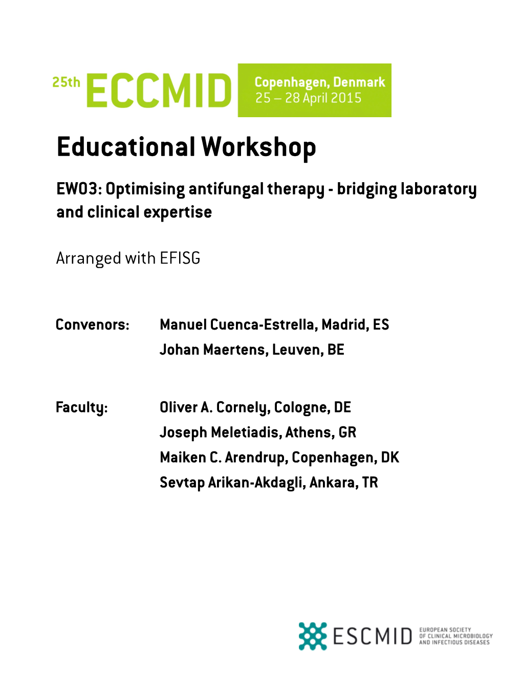 Educational Workshop EW03: Optimising Antifungal Therapy - Bridging Laboratory and Clinical Expertise