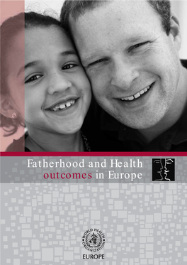 Fatherhood and Health Outcomes in Europe FATHERS GENDER IDENTITY HEALTH PARENTING CHILD WELFARE MATERNAL WELFARE FATHER-CHILD RELATIONS EUROPE