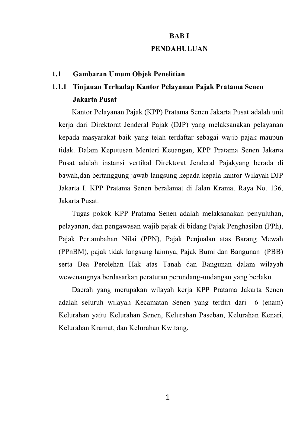 BAB I PENDAHULUAN 1.1 Gambaran Umum Objek Penelitian 1.1.1 Tinjauan Terhadap Kantor Pelayanan Pajak Pratama Senen Jakarta Pusat