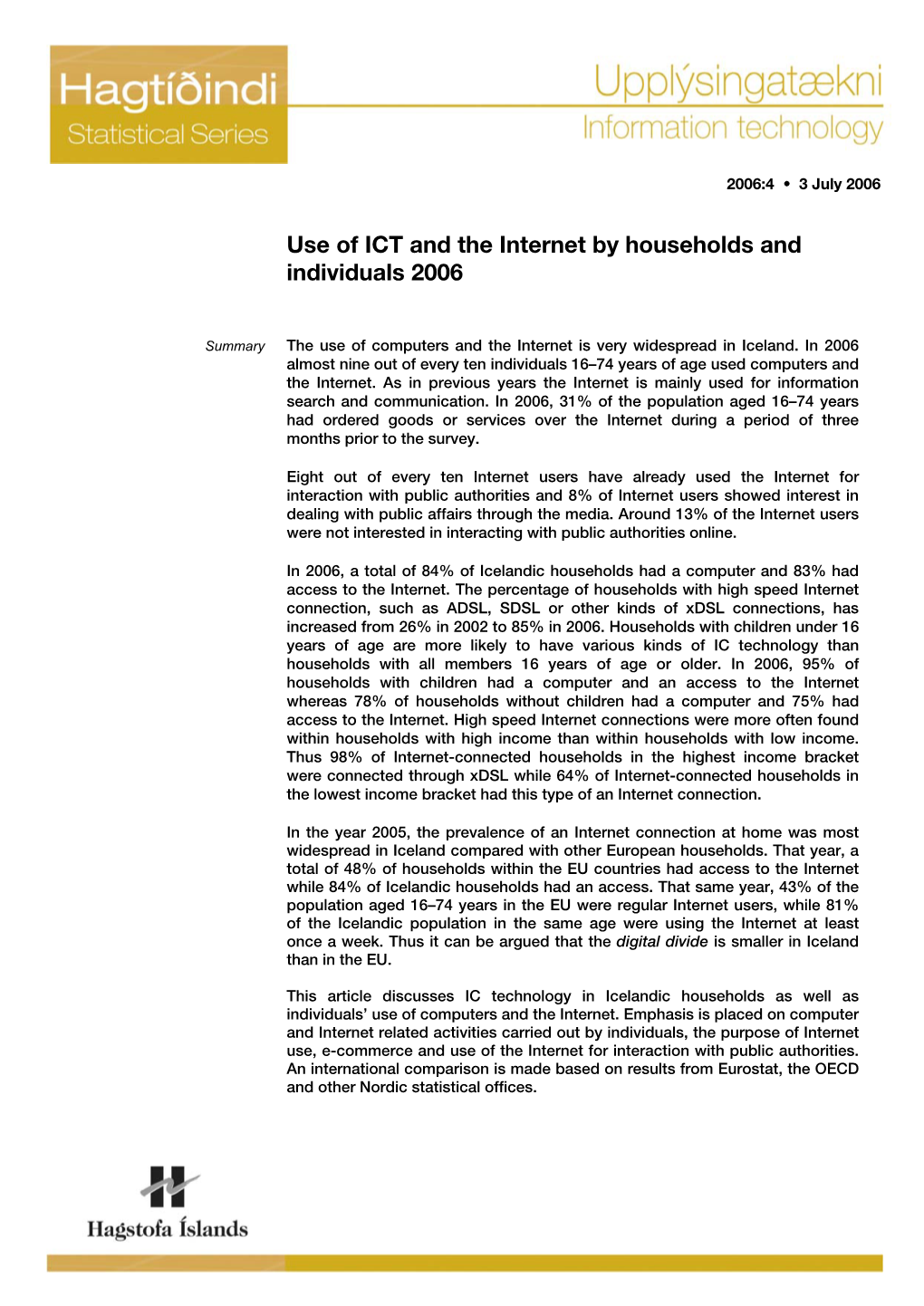 Use of ICT and the Internet by Households and Individuals 2006