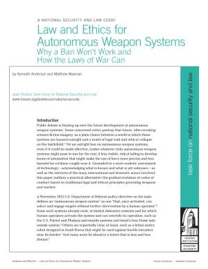 Law and Ethics for Autonomous Weapon Systems Why a Ban Won’T Work and How the Laws of War Can by Kenneth Anderson and Matthew Waxman