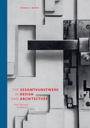 The Gesam Tkunstwerk in Design and Architecture the Gesamtkunstwerk in Design and Architecture