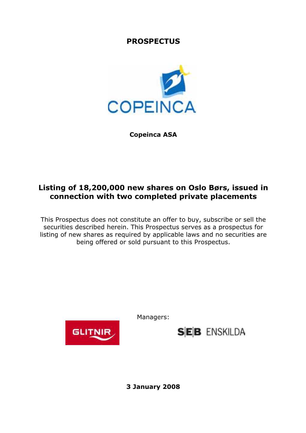 PROSPECTUS Listing of 18,200,000 New Shares on Oslo Børs, Issued In