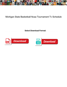 Michigan State Basketball Ncaa Tournament Tv Schedule