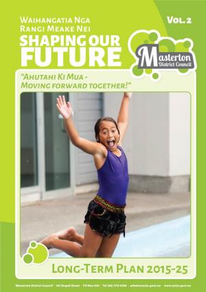 SHAPING OUR FUTURE “Ahutahi Ki Mua - Moving Forward Together!”