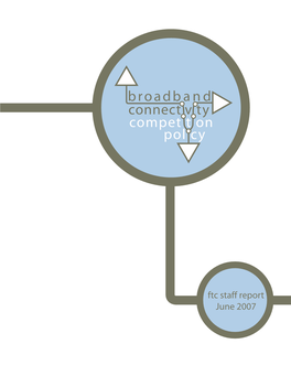 Broadband Connectivity Competition Policy: FTC Staff Report June 2007