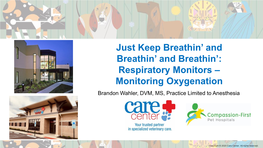 Monitoring Oxygenation Brandon Wahler, DVM, MS, Practice Limited to Anesthesia