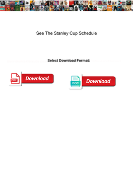 See the Stanley Cup Schedule