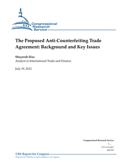 The Proposed Anti-Counterfeiting Trade Agreement: Background and Key Issues