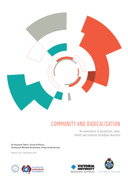 COMMUNITY and RADICALISATION an Examination of Perceptions, Ideas, Beliefs and Solutions Throughout Australia