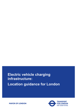 Electric Vehicle Charging Infrastructure: Location Guidance for London