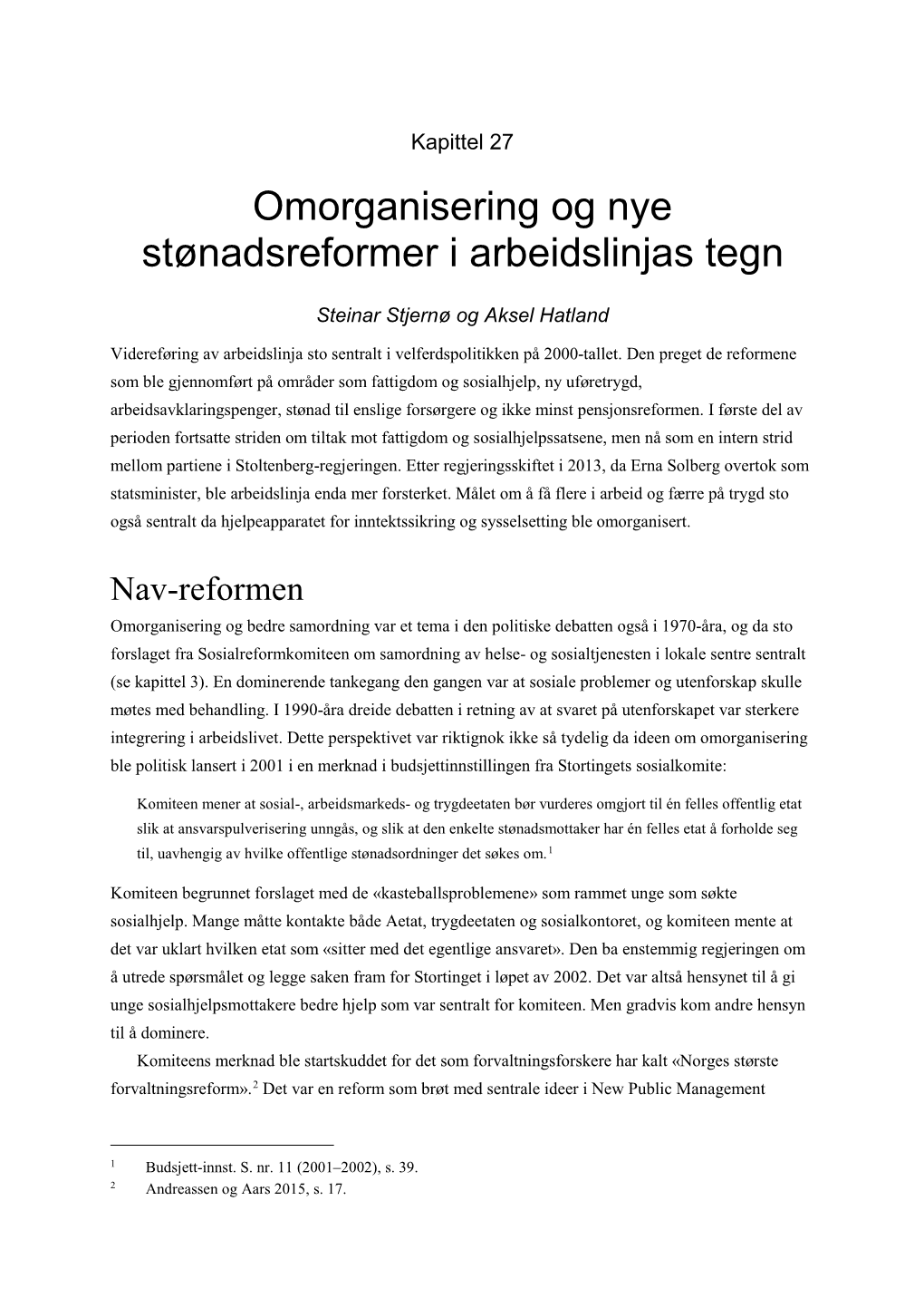 Omorganisering Og Nye Stønadsreformer I Arbeidslinjas Tegn