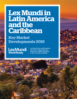 Lex Mundi in Latin America and the Caribbean Key Market Developments 2019 About Lex Mundi