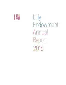 Lilly Endowment Annual Report 2016