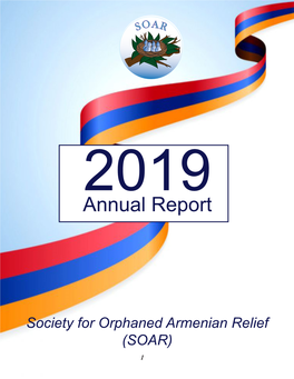 2019 Annual Report Society for Orphaned Armenian Relief (SOAR) ATTN: George S