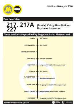 217, 217A (Bootle) Kirkby Bus Station - 227 Huyton Or Halewood These Services Are Provided by Stagecoach and Merseytravel