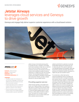 Jetstar Airways Leverages Cloud Services and Genesys to Drive Growth Genesys and Engage Help Deliver Superior Customer Experience with a Cloud-Based Solution