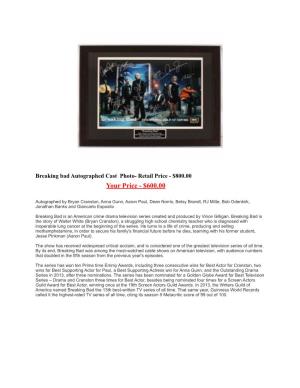 Your Price - $600.00 ! Autographed by Bryan Cranston, Anna Gunn, Aaron Paul, Dean Norris, Betsy Brandt, RJ Mitte, Bob Odenkirk, Jonathan Banks and Giancarlo Esposito