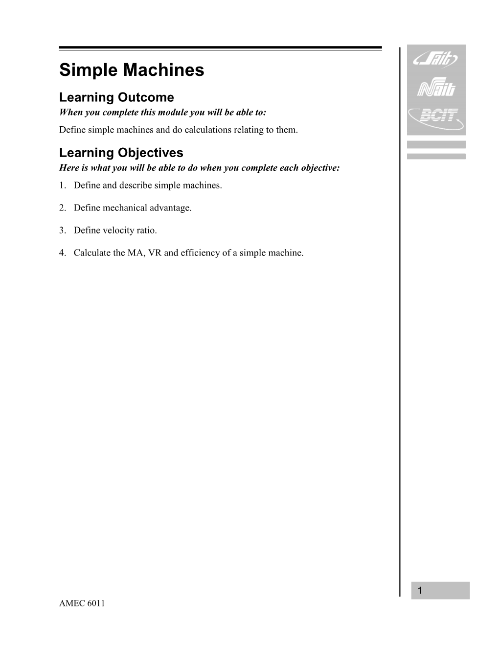 Simple Machines Learning Outcome When You Complete This Module You Will Be Able To: Define Simple Machines and Do Calculations Relating to Them