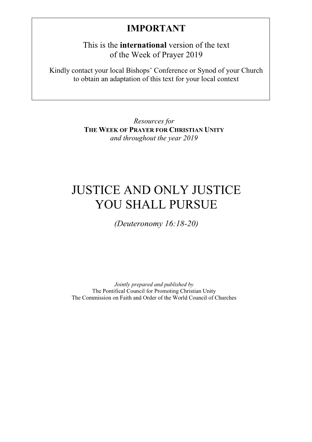 Justice and Only Justice You Shall Pursue