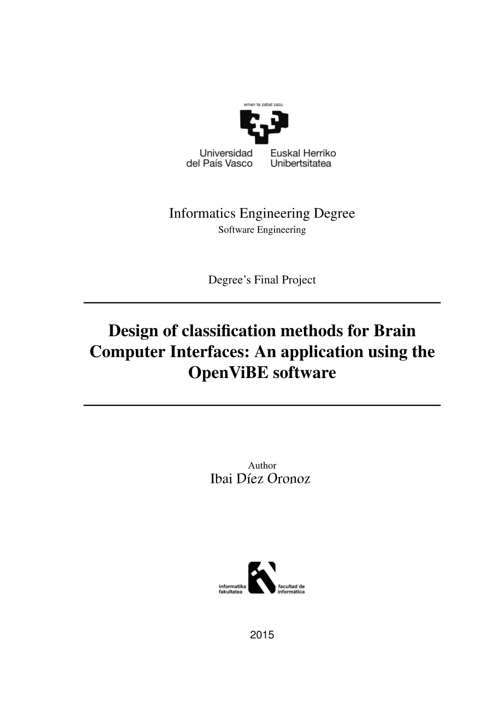 Design of Classification Methods for Brain Computer Interfaces: An