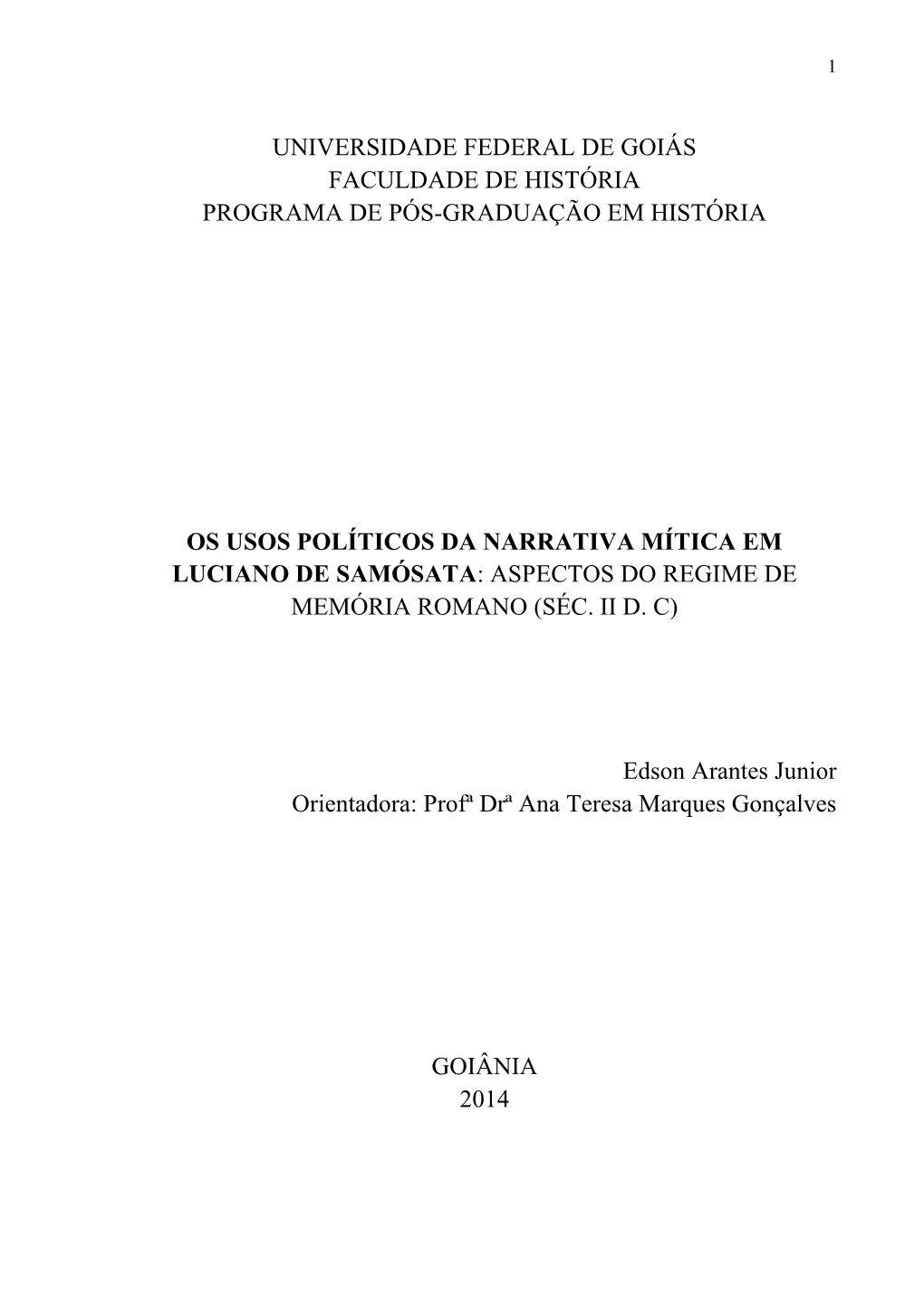 Edson Arantes Junior Orientadora: Profª Drª Ana Teresa Marques Gonçalves