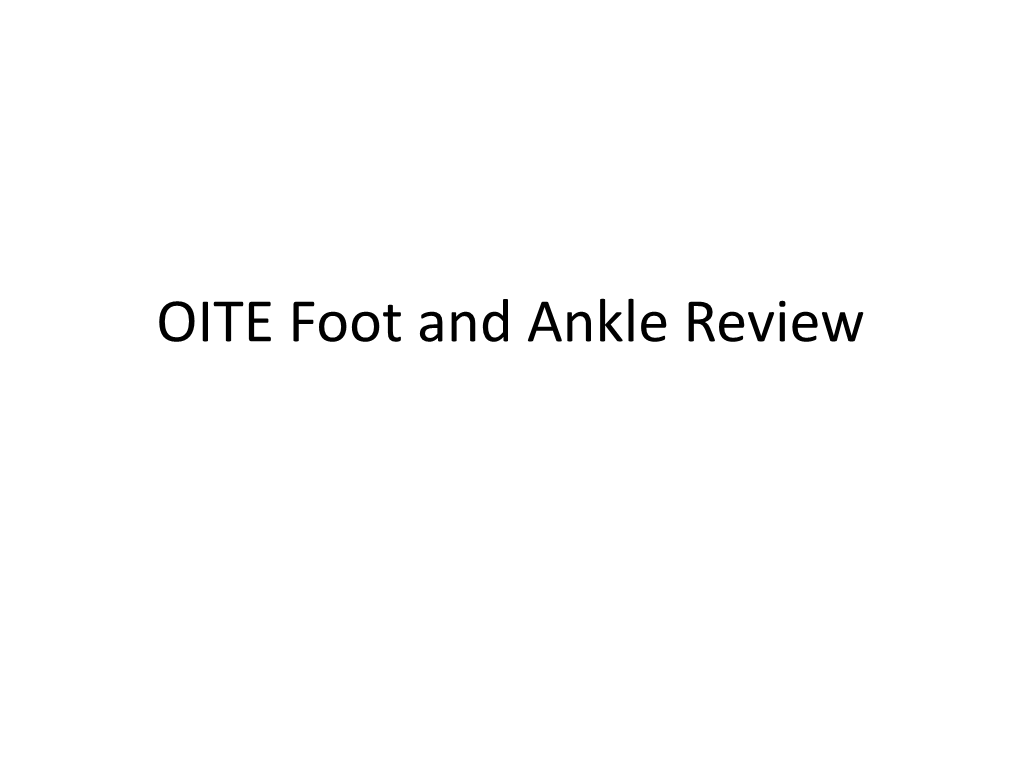 OITE Foot and Ankle Review Anatomy and Biomechanics