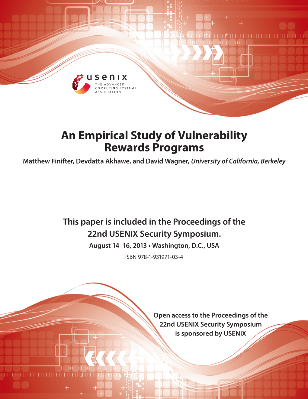 An Empirical Study of Vulnerability Rewards Programs Matthew Finifter, Devdatta Akhawe, and David Wagner, University of California, Berkeley