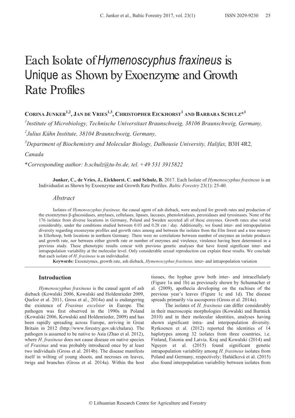 Hymenoscyphus Fraxineus Is 8QLTXH As Shown by Exoenzyme and Growth Rate Profiles