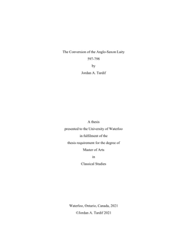 The Conversion of the Anglo-Saxon Laity 597-798 by Jordan A. Tardif a Thesis Presented to the University of Waterloo in Fulfilme