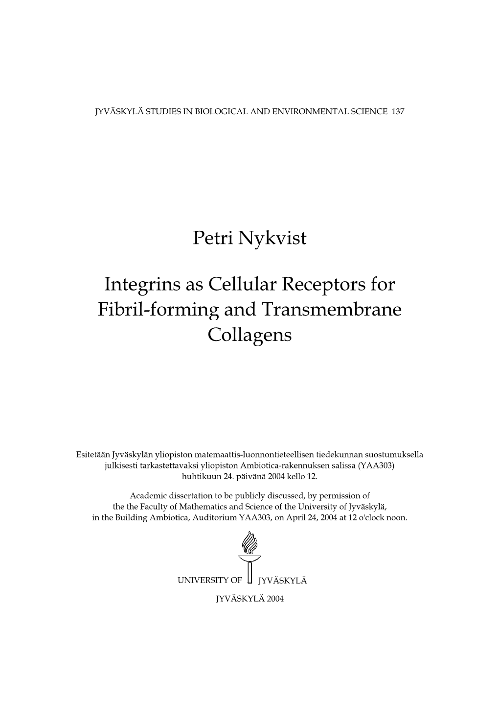 Petri Nykvist Integrins As Cellular Receptors for Fibril-Forming And