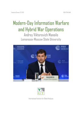 Modern-Day Information Warfare and Hybrid War Operations Andrey Viktorovich Manoilo Lomonosov Moscow State University