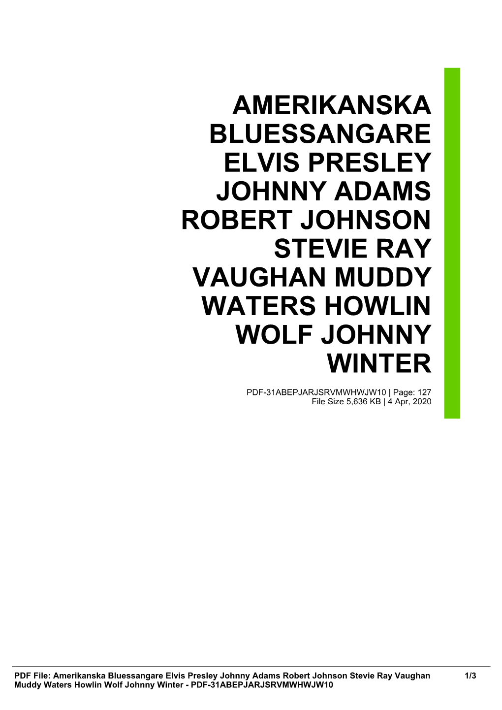 Amerikanska Bluessangare Elvis Presley Johnny Adams Robert Johnson Stevie Ray Vaughan Muddy Waters Howlin Wolf Johnny Winter