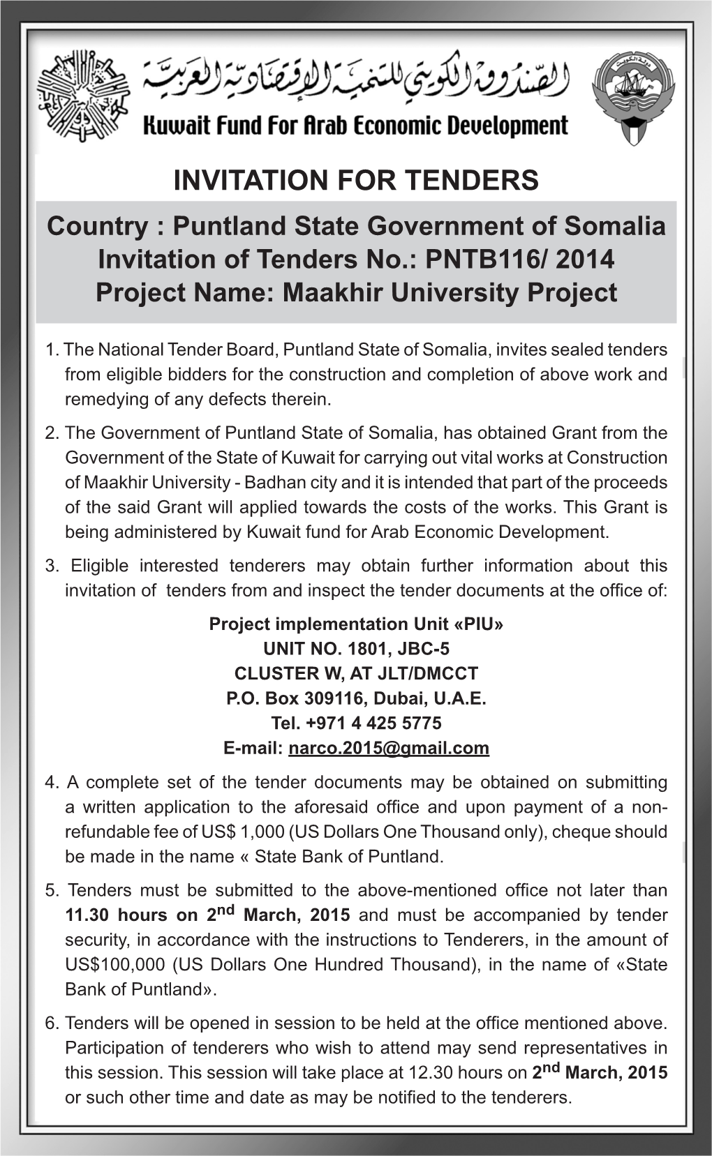 INVITATION for TENDERS Country : Puntland State Government of Somalia Invitation of Tenders No.: PNTB116/ 2014 Project Name: Maakhir University Project