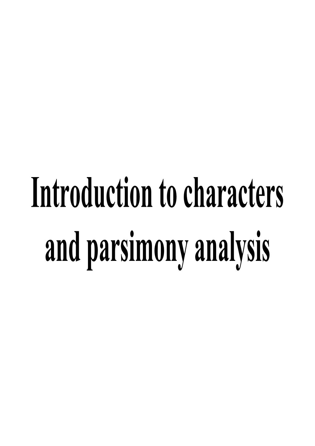 Characters and Parsimony Analysis Genetic Relationships