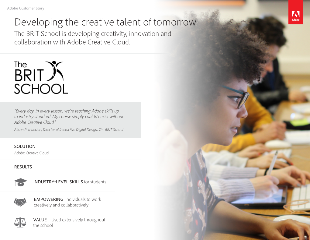Developing the Creative Talent of Tomorrow the BRIT School Is Developing Creativity, Innovation and Collaboration with Adobe Creative Cloud