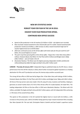 New Bfi Statistics Show Robust Year for Film in the Uk in 2016: Highest Ever Film Production Spend, Continued Box Office Success