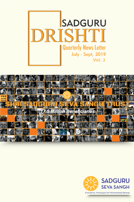 SADGURU DRISHTI Quarterly News Letter July - Sept, 2019 Vol