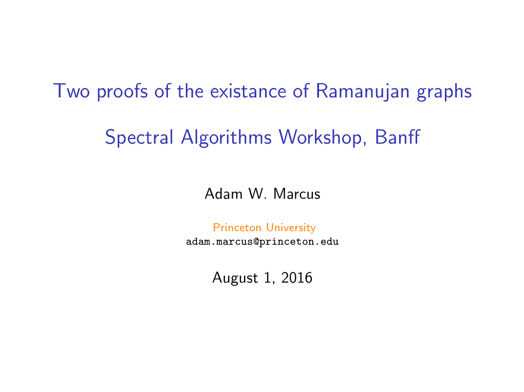 Two Proofs of the Existance of Ramanujan Graphs Spectral