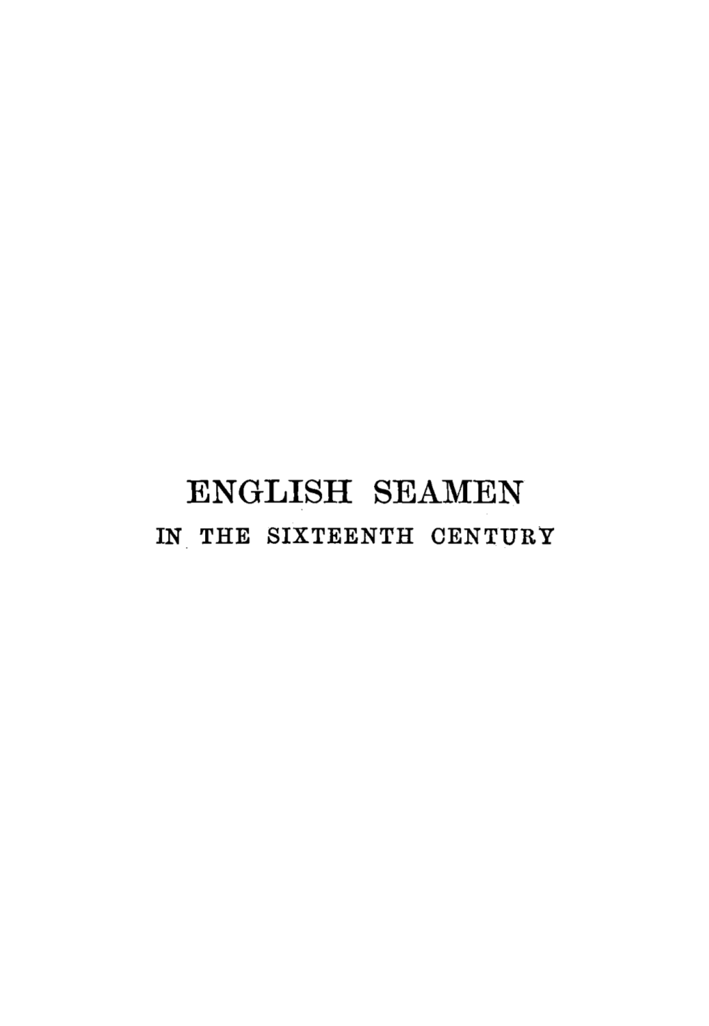 English Seamen in the Sixteenth Century Works by James Anthony Froude