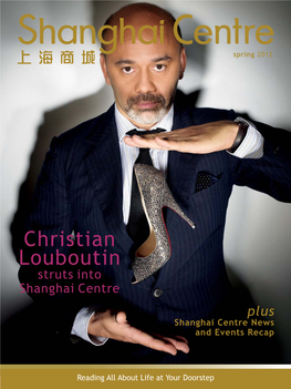 Christian Louboutin Struts Into Shanghai Centre Plus Shanghai Centre News and Events Recap