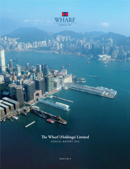 E WHARF (HOLDINGS) LIMITED ANNUAL REPORT 2014 in Building for Tomorrow, Wharf Has Achieved a Few “Firsts” in the Past Decades