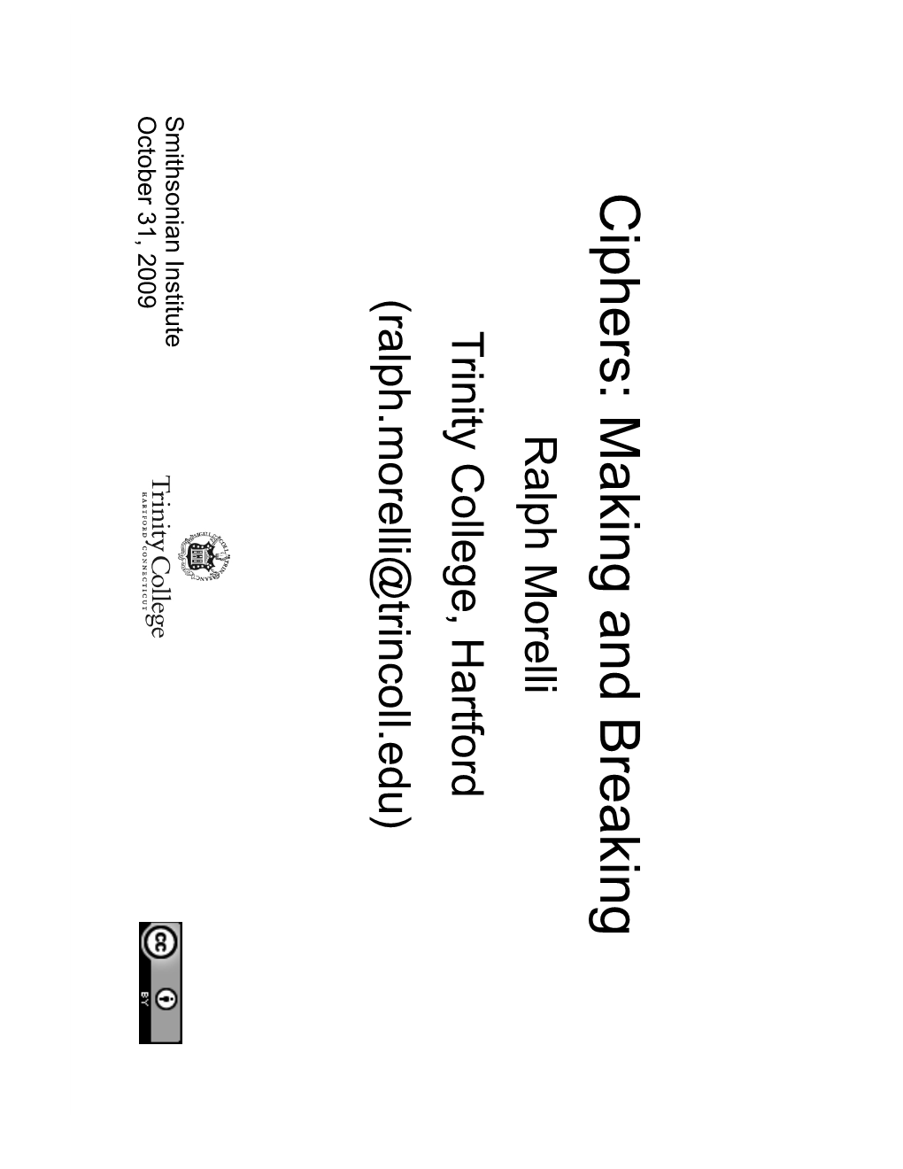 Ciphers: Making and Breaking Ralph Morelli Trinity College, Hartford (Ralph.Morelli@Trincoll.Edu)