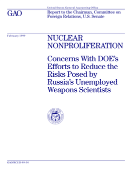 NUCLEAR NONPROLIFERATION Concerns with DOE’S Efforts to Reduce the Risks Posed by Russia’S Unemployed Weapons Scientists