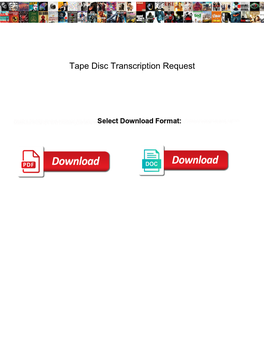 Tape Disc Transcription Request