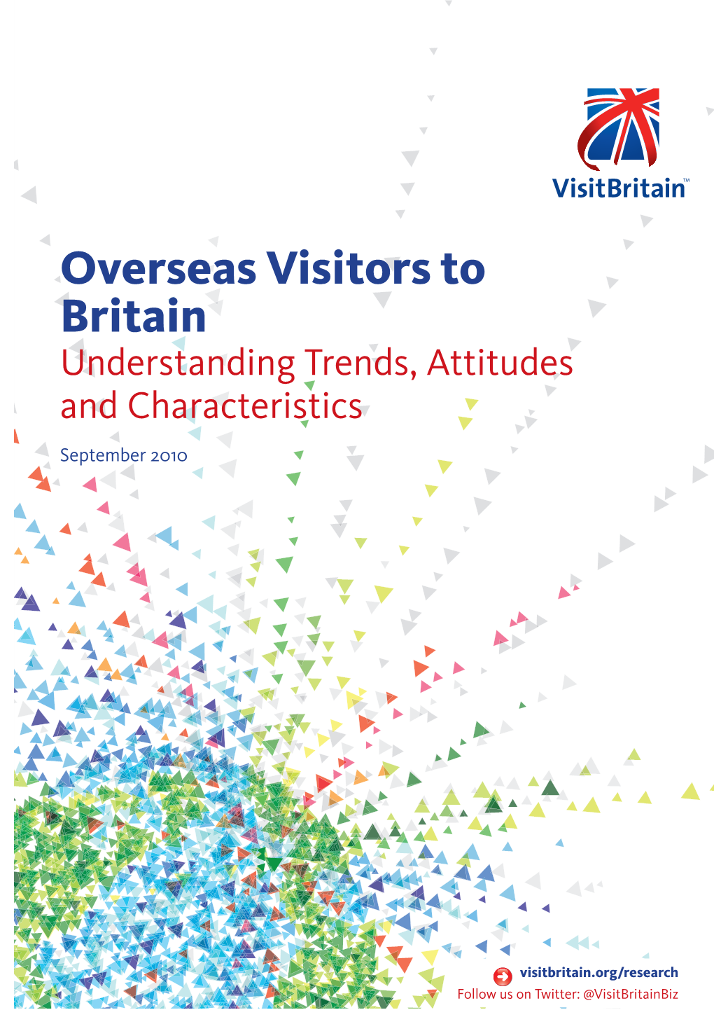 Overseas Visitors to Britain Understanding Trends, Attitudes and Characteristics