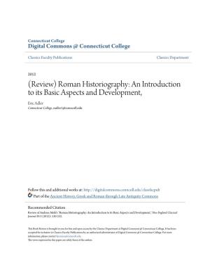 Roman Historiography: an Introduction to Its Basic Aspects and Development, Eric Adler Connecticut College, Eadler1@Conncoll.Edu