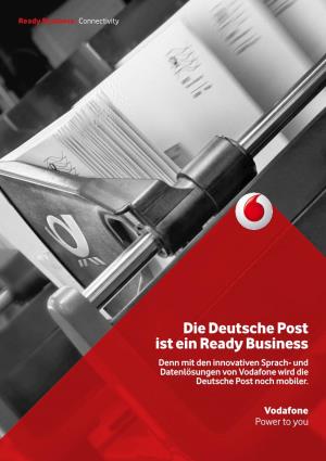 Die Deutsche Post Ist Ein Ready Business Denn Mit Den Innovativen Sprach- Und Datenlösungen Von Vodafone Wird Die Deutsche Post Noch Mobiler